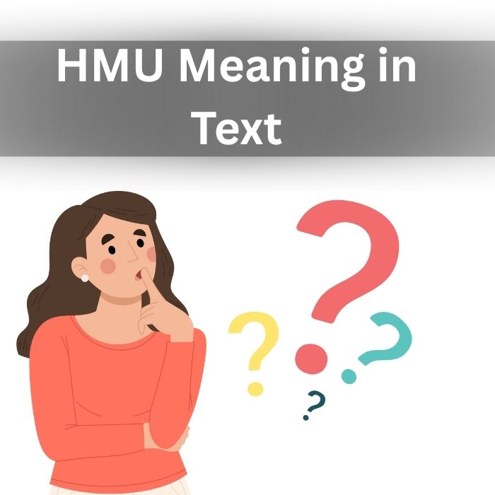 HMU Meaning in Text