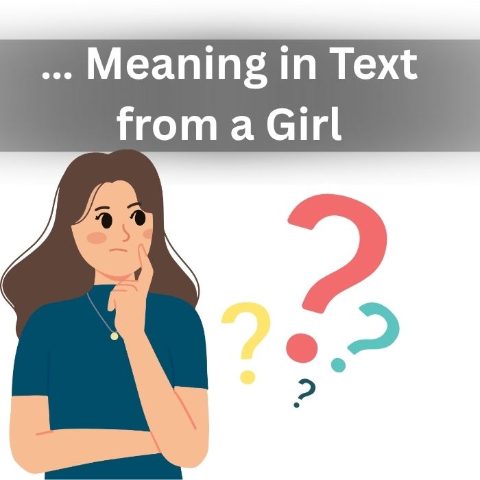 … Meaning in Text from a Girl