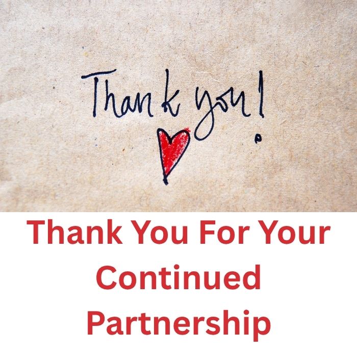 Thank You For Your Continued Partnership