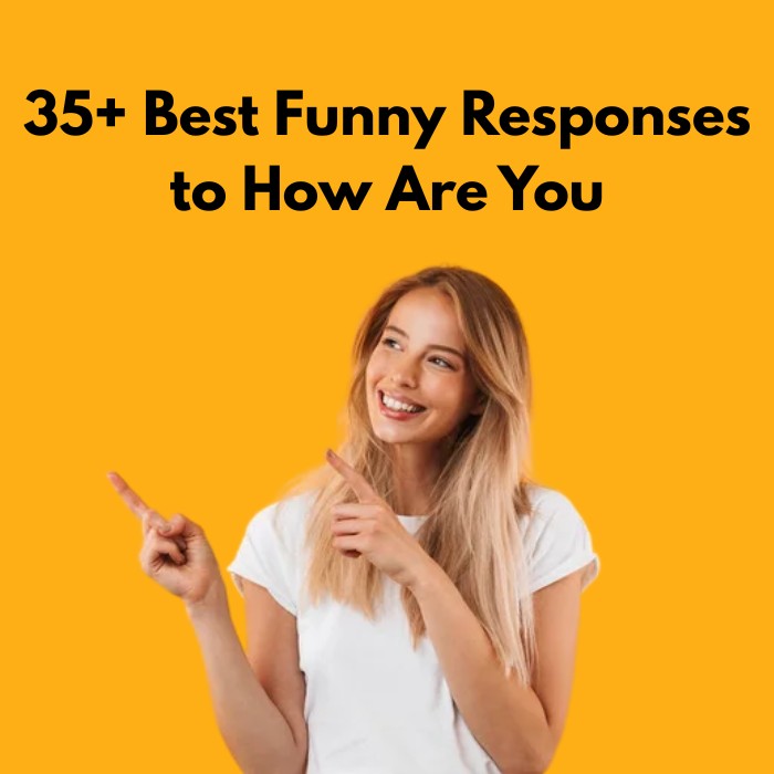 funny response to how are you